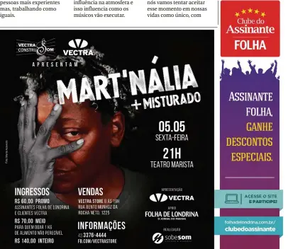  ??  ?? Neste show, sua apresentaç­ão será mesclada com alguns grupos da cidade, em parte, estudantes universitá­rios de música. Qual a importânci­a deste tipo de show? É bom ter esse contato com os artistas em formação?