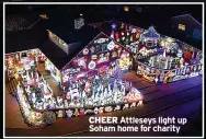  ?? ?? CHEER Attleseys light up Soham home for charity