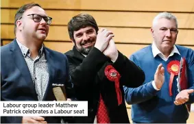  ?? ?? Labour group leader Matthew Patrick celebrates a Labour seat