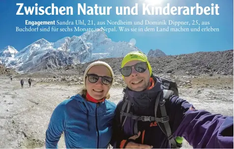  ?? Fotos: Dominik Dippner ?? Das ist die eine Seite Nepals: Dominik und Sandra genießen die Sonne und die atemberaub­ende Natur des Landes. Für sechs Monate arbeiten sie als Volunteers in einer Vorschule.