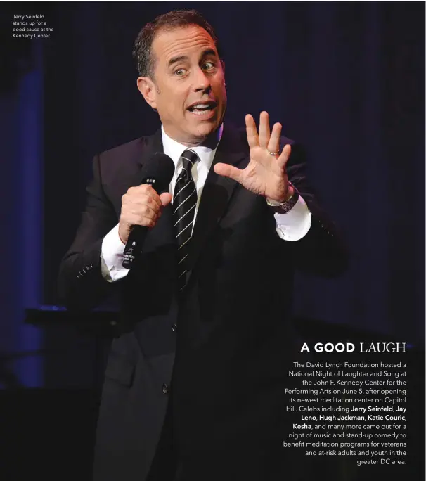  ??  ?? Jerry Seinfeld stands up for a good cause at the Kennedy Center.