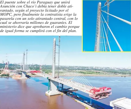  ?? ?? El puente cuenta con un solo atirantado central, cuando debía tener un atirantado doble, según la licitación.