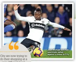  ?? ?? Jean Michael Seri has seemingly opted against a move to City