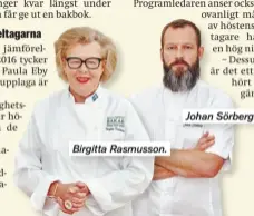  ??  ?? Birgitta Rasmusson. Johan Sörberg.