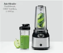  ??  ?? Juiceblend­er Freshboost, OBH Nordica, 1 499 kr.