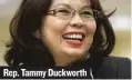  ??  ?? Rep. Tammy Duckworth