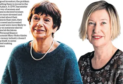  ??  ?? Personal finance columnist Mary Holm and Gillian Boyes of the Financial Markets Authority are among many doing their best to spread the word on financial investment­s to women.