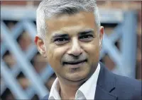  ??  ?? n INVESTIGAT­ION: London Mayor Sadiq Khan will be looking at foreign property investment