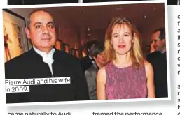  ??  ?? Pierre Audi in 2009.. and his wife