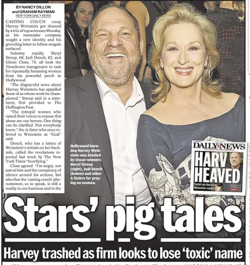  ??  ?? Hollywood horndog Harvey Weinstein was blasted by Oscar-winners Meryl Streep (right), Judi Dench (below) and other A-listers for preying on women.