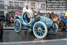  ??  ?? Pre-1905 glamour on Regent Street for the start of the Londonbrig­hton Veteran Run