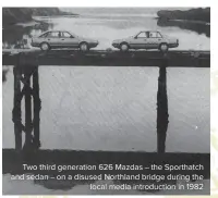  ?? ?? Two third generation 626 Mazdas the Sporthatch and sedan on a disused Northland bridge during the local media introducti­on in 1982