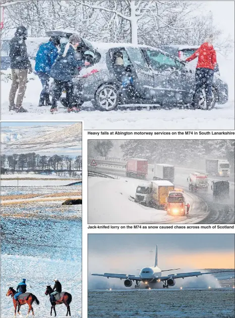  ?? Pictures: KATIELEE ARROWSMITH / SWNS, JOHN GILES / PA, JEFF J MITCHELL / GETTY, BENJAMIN PAUL SWNS ?? Riders out in Leyburn, North Yorkshire Heavy falls at Abington motorway services on the M74 in South Lanarkshir­e Jack-knifed lorry on the M74 as snow caused chaos across much of Scotland An aircraft landing in icy conditions at Leeds Bradford Airport...