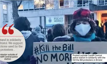  ??  ?? Protest outside Cardiff Central police station in solidarity with the Kill the Bill protesters in Bristol