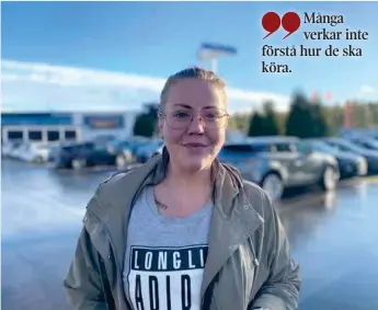 ?? FOTO: ANNA LUDVIGSSON ?? Elin Svensson tycker att rondellen vid Ica Maxi är en ”katastrof”.