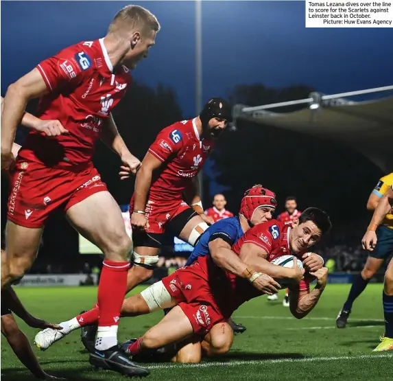  ?? ?? Tomas Lezana dives over the line to score for the Scarlets against Leinster back in October.
Picture: Huw Evans Agency