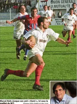  ?? (Photos Félix Golési et doc V-m) ?? Marcel Rufo évoque son ami « Domi », ici sous le maillot du RCT.