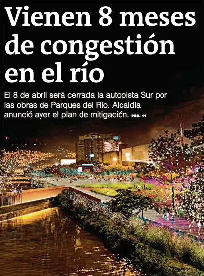  ?? FOTO CORTESÍA ?? Entre las estrategia­s para descogesti­onar, la Gerencia del proyecto instalará puentes militares sobre el río Medellín, que permitirán un contrafluj­o por la calzada occidental de la Regional.