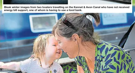  ?? PHOTOS: SUPPLIED ?? Bleak winter images from two boaters travelling on the Kennet & Avon Canal who have not received energy bill support, one of whom is having to use a food bank.
Mary and daughter Cybil, moored near Devizes, who are affected by the lack of energy bill support in the face of spiralling energy costs.