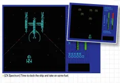  ??  ?? » [ZX Spectrum] Time to dock the ship and take on some fuel.