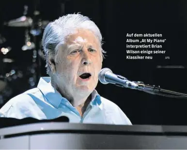  ?? APA ?? Auf dem aktuellen Album „At My Piano“interpreti­ert Brian Wilson einige seiner Klassiker neu