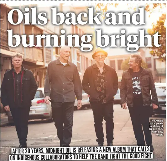  ??  ?? The Aussie rock greats in Midnight Oil are back with new music