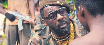  ??  ?? Idris Elba in Beasts Of No Nation.