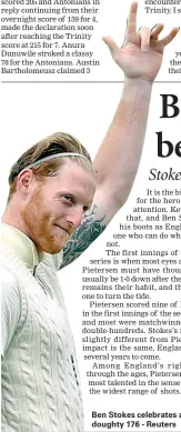  ??  ?? Ben Stokes celebrates after scoring a doughty 176 - Reuters