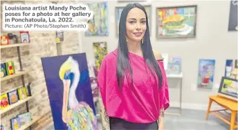  ?? Picture: (AP Photo/Stephen Smith) ?? Louisiana artist Mandy Poche poses for a photo at her gallery in Ponchatoul­a, La. 2022.