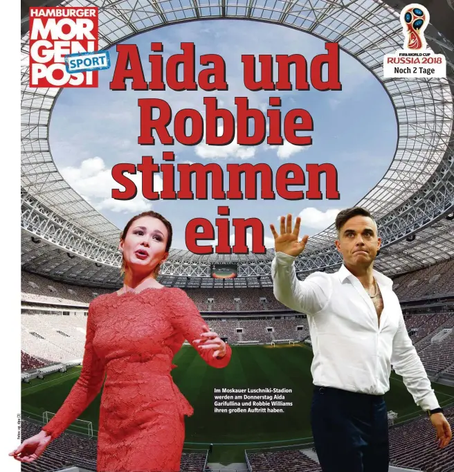  ??  ?? Im Moskauer Luschniki-Stadion werden am Donnerstag Aida Garifullin­a und Robbie Williams ihren großen Auftritt haben.