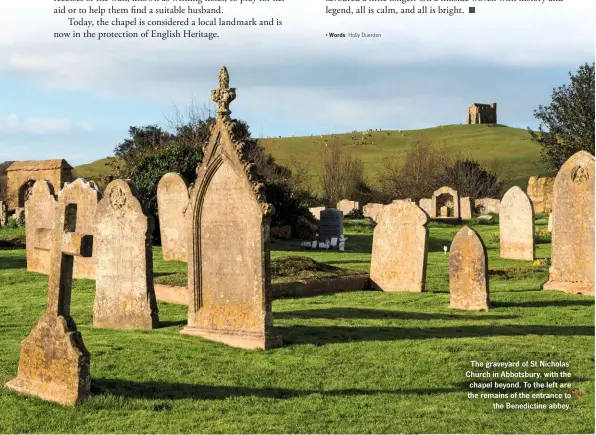  ??  ?? The graveyard of St Nicholas’ Church in Abbotsbury, with the chapel beyond. To the left are the remains of the entrance to the Benedictin­e abbey.