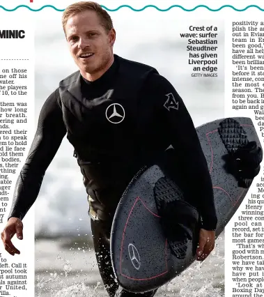  ?? GETTY IMAGES ?? Crest of a wave: surfer Sebastian Steudtner has given Liverpool an edge