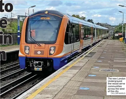  ?? CALLUM MARIUS ?? The new London Undergroun­d line would serve communitie­s across the west of the city