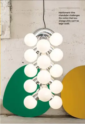  ??  ?? Heintzman’s Vine chandelier challenges the notion that lowenergy LEDS can’t be large-scale.