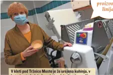  ??  ?? V kleti pod Tržnico Moste je že urejena kuhinja, v kateri potrebujej­o še nekaj sodobnih pripomočko­v.