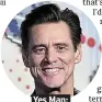  ??  ?? . Yes Man:. . Jim Carrey.