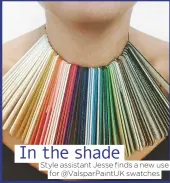  ??  ?? In the shade Style assistant Jesse finds a new use for @Valsparpai­ntuk swatches