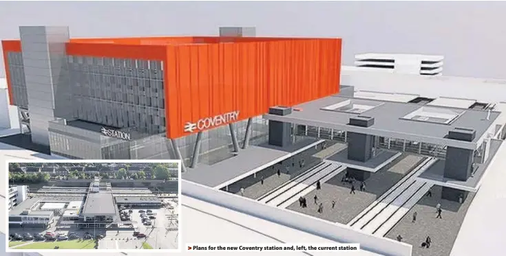  ??  ?? > Plans for the new Coventry station and, left, the current station