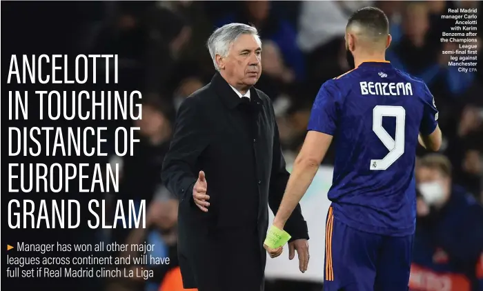  ?? EPA ?? Real Madrid manager Carlo Ancelotti with Karim Benzema after the Champions League semi-final first leg against Manchester City