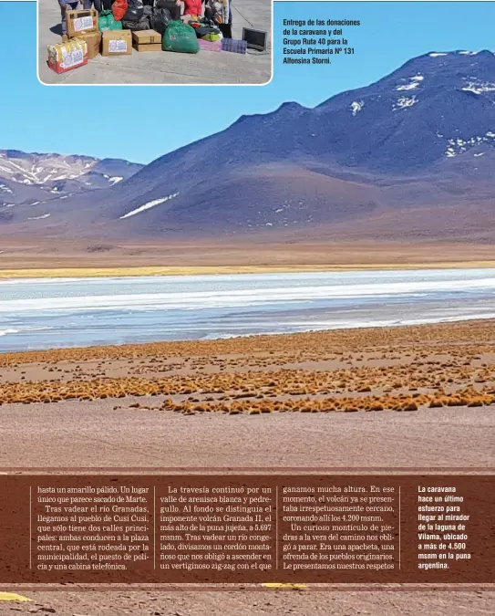  ??  ?? La caravana hace un último esfuerzo para llegar al mirador de la laguna de Vilama, ubicado a más de 4.500 msnm en la puna argentina.