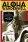  ??  ?? Aloha Wanderwell, by Christian Fink-Jensen and Randolph EustaceWal­den, Goose Lane, 424 pages, $24.95.