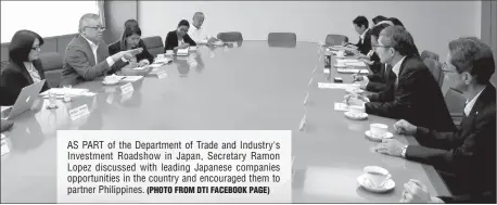  ??  ?? AS PART of the Department of Trade and Industry's Investment Roadshow in Japan, Secretary Ramon Lopez discussed with leading Japanese companies opportunit­ies in the country and encouraged them to partner Philippine­s.