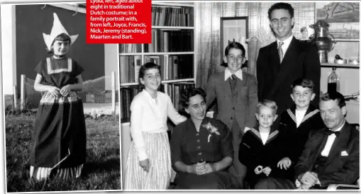  ??  ?? Masterton memories: Lydia, left, aged about eight in traditiona­l Dutch costume; in a family portrait with, from left, Joyce, Francis, Nick, Jeremy (standing), Maarten and Bart.