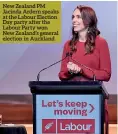  ??  ?? New Zealand PM Jacinda Ardern speaks at the Labour Election Day party after the Labour Party won New Zealand’s general election in Auckland