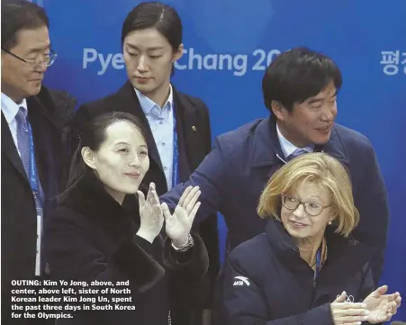  ?? AP PHOTOS ?? OUTING: Kim Yo Jong, above, and center, above left, sister of North Korean leader Kim Jong Un, spent the past three days in South Korea for the Olympics.