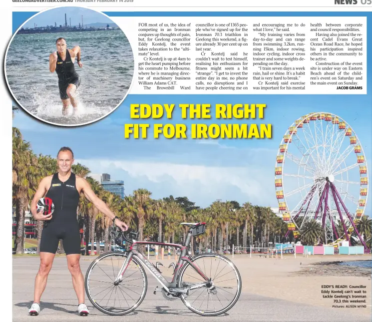 ?? Pictures: ALISON WYND ?? EDDY’S READY: Councillor Eddy Kontelj can’t wait to tackle Geelong’s Ironman 70.3 this weekend.