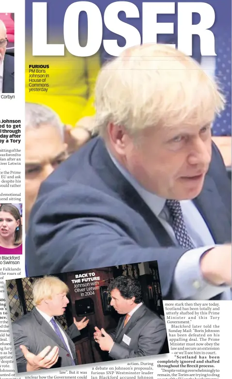  ??  ?? FURIOUS PM Boris Johnson in House of Commons yesterday BACK TO FUTURE THE Johnson with Oliver Letwin in 2004