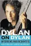  ??  ?? Dylan on Dylan: Interviews and Encounters, edited by Jeff Burger