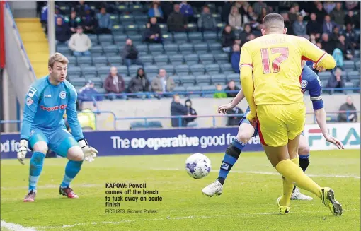  ?? PICTURES: Richard Parkes ?? KAPOW: Powell comes off the bench to tuck away an acute finish