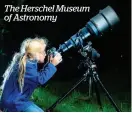  ??  ?? The Herschel Museum of Astronomy